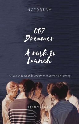 007 Dreamer- A rush to Launch