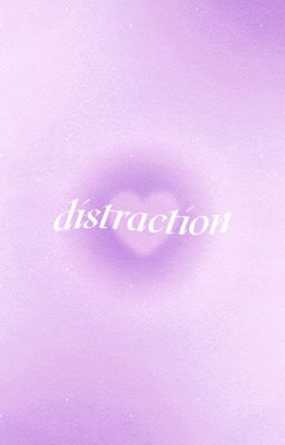 03 ー distraction
