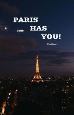 [0309] PARIS HAS YOU!