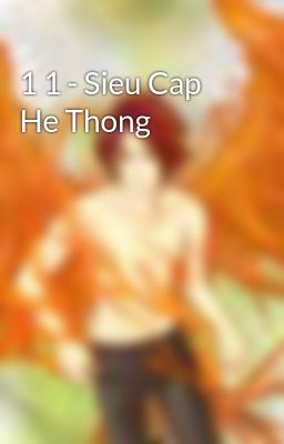 1 1 - Sieu Cap He Thong