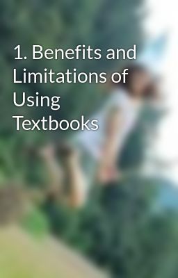 1. Benefits and Limitations of Using Textbooks
