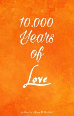 10 Nghìn năm yêu em-10.000 Years of Love