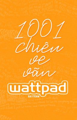 1001 Chiêu Ve Vãn Wattpad | SAY TEAM
