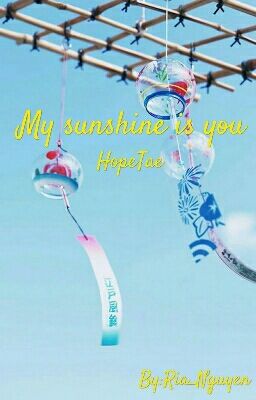 #11|HopeTae| My sunshine is you |BTS|