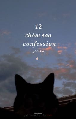 12 chòm sao confession (phần hai)