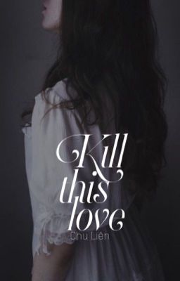 [12 chòm sao] Kill This Love