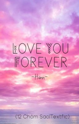 (12 Chòm Sao | Textfic) Love You Forever