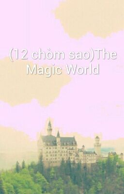 (12 chòm sao)The Magic World