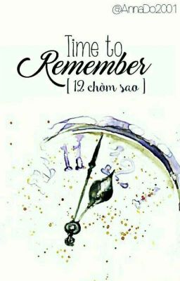(12 chòm sao) Time To Remember (FULL)
