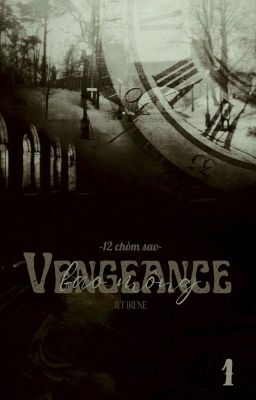 ( 12 chòm sao ) Vengeance - Quyển 1