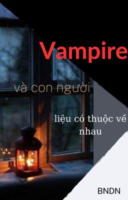 12 cung: Vampire và con người có thuộc về nhau.