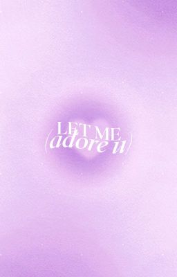 12 ー let me (adore u)