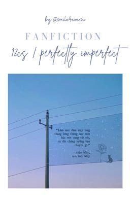 12cs | perfectly imperfect