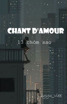 | 13 chòm sao-textfic | Chant d′amour