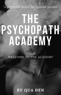 [13 chòm sao] The Psychopath Academy