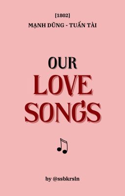 [1802] Our Love Songs
