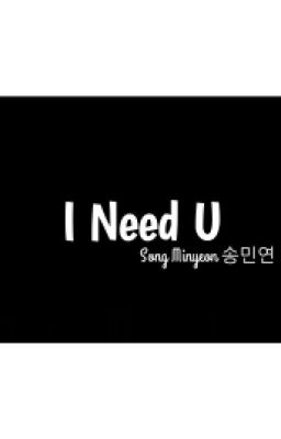 [1stMYCreation] [Gayeon] I Need U - Tôi Cần Em !