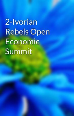2-Ivorian Rebels Open Economic Summit