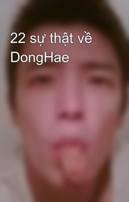 22 sự thật về DongHae