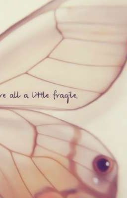 2cs, we're all a little fragile.