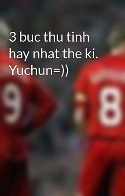 3 buc thu tinh hay nhat the ki. Yuchun=))