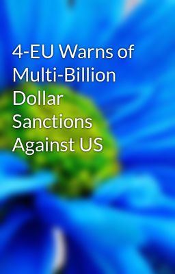 4-EU Warns of Multi-Billion Dollar Sanctions Against US