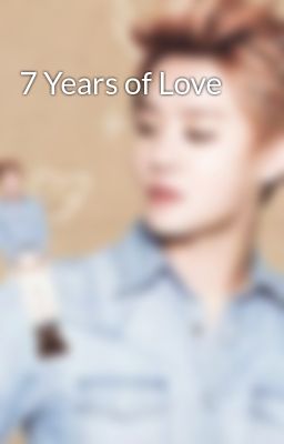7 Years of Love