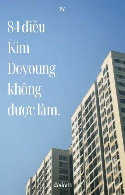 84 điều Kim Doyoung không được làm.
