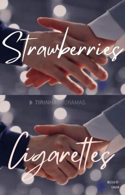 || 8ƈʂ ||Strawberries&Cigarettes