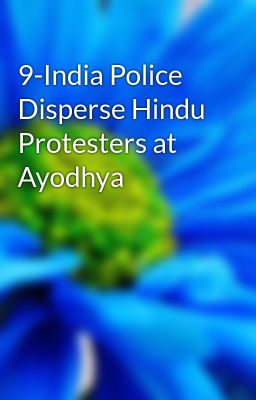 9-India Police Disperse Hindu Protesters at Ayodhya