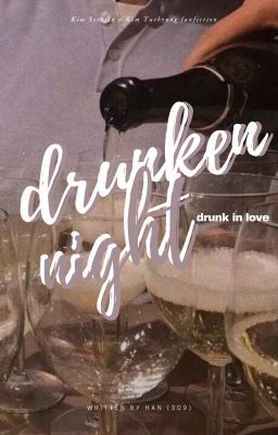 A Drunken Night [TaeJin] [BTS] [Written Fiction]