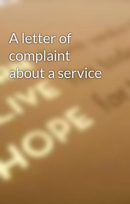 A letter of complaint about a service