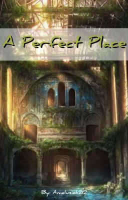 ⧽ ⧽ ⧽  A Perfect Place ⧼ ⧼ ⧼