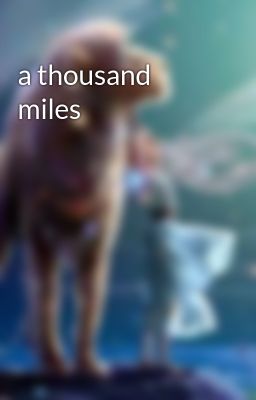 a thousand miles
