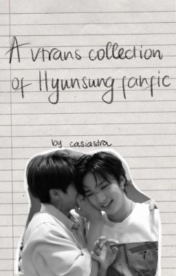 a vtrans collection of hyunsung fanfic.