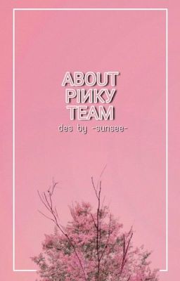 About Pinky Team. 💖