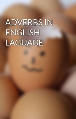 ADVERBS IN ENGLISH LAGUAGE