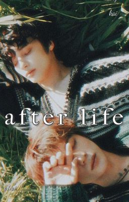 after life. [beomkai]