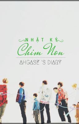Ahgase's Diary | Nhật ký chym non =))) 