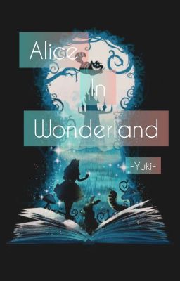 •Alice In Wonderland•