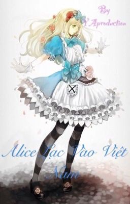 Alice lạc vào Việt Nam -one shot-