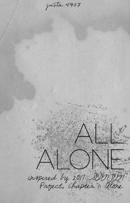 all alone. // meanie