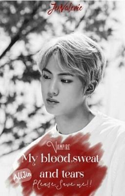 ||All Jin|| Vampire!!! My blood sweat and tears!!!