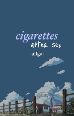 allga. cigarettes after sex , [series oneshot]; 