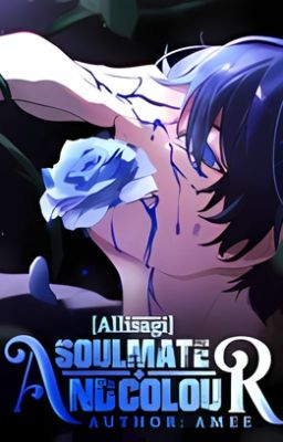 [Allisagi][Fanfic Blue Lock] Soulmate And Colour