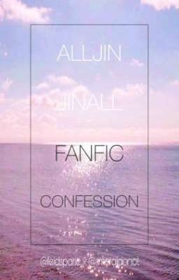 AllJin / JinAll Fanfic Confession