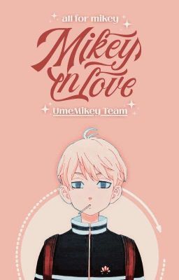 [AllMikey] Mikey In Love