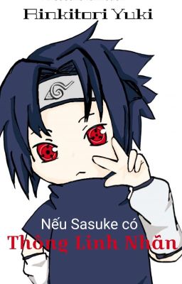 (Allsasu) Nếu Sasuke Có Thông Linh Nhãn