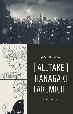 [ AllTake ] Hanagaki Takemichi.