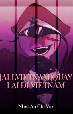 [Allvietnam] Quay lại đi Vietnam! [Countryhumans]